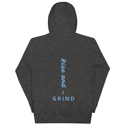Rise and grind Hoodie